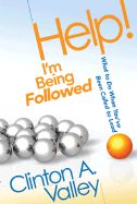 Help! I'm Being Followed: What to Do When You've Been Called to Lead