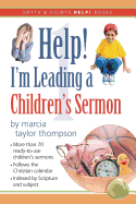 Help! I'm Leading a Children's Sermon: Volume 1: Advent to Transfiguration