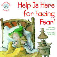 Help is Here for Facing Fear! - Wigand, Molly