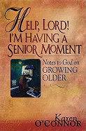 Help, Lord! I'm Having a Senior Moment: The Church Planter's Guide to Success