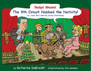 Help! Mom! The 9th Circuit Nabbed the Nativity!: (Or, How the Liberals Stole Christmas)