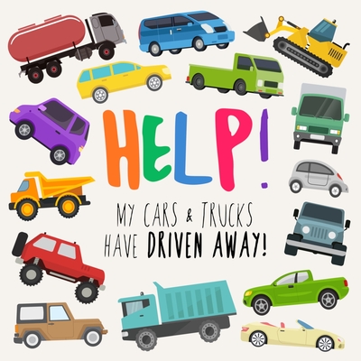 Help! My Cars & Trucks Have Driven Away!: A Fun Where's Wally/Waldo Style Book for 2-5 Year Olds - Books, Webber