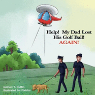 Help! My Dad Lost His Golf Ball! AGAIN!
