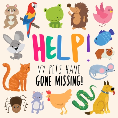 Help! My Pets Have Gone Missing!: A Fun Where's Wally Style Book for 2-5 Year Olds - Books, Webber