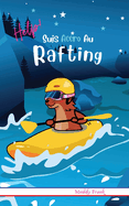 Help ! Suis Accro Au Rafting: Pour enfants 8 ? 12 ans. Roman humour avec th?mes d'animaux et montagne.