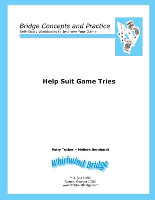 Help Suit Game Tries: Bridge Concepts and Practice - Bernhardt, Melissa, and Tucker, Patty
