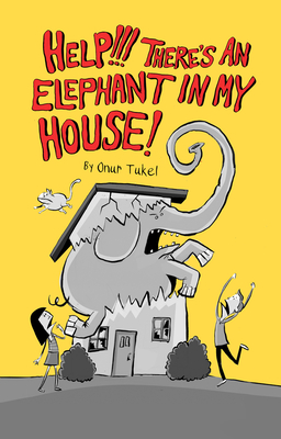 Help!!! There's an Elephant in My House! - Tukel, Onur