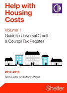 Help With Housing Costs: Volume 1: Guide to Universal Credit & Council Tax Rebates, 2018-19