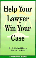 Help Your Lawyer Win Your Case