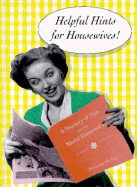 Helpful Hints for Housewives: A Treasury of Tips for the Model Homemaker