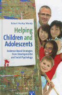 Helping Children and Adolescents: Evidence-Based Strategies from Developmental and Social Psychology