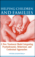 Helping Children and Families: A New Treatment Model Integrating Psychodynamic, Behavioral, and Contextual Approaches