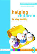 Helping Children to Stay Healthy - Roberts, Ann, and Harpley, Avril