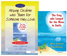 Helping Children Who Yearn for Someone They Love & The Frog Who Longed for the Moon to Smile: Set