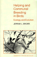 Helping Communal Breeding in Birds: Ecology and Evolution - Brown, J L