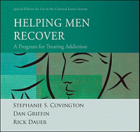 Helping Men Recover: A Program for Treating Addiction Special Edition for Use in the Criminal Justice System