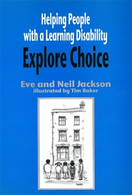 Helping People with a Learning Disability Explore Choice - Helping People with a Learning Disability Explore Relationships - Jackson, Eve And Neil