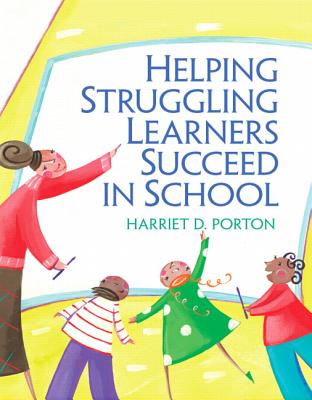 Helping Struggling Learners Succeed in School - Porton, Harriet D.