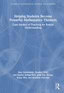 Helping Students Become Powerful Mathematics Thinkers: Case Studies of Teaching for Robust Understanding