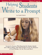 Helping Students Write to a Prompt: Interactive Lessons with Reproducible Student Models and a Master Rubric That Help Students Learn the Elements of Good Writing - For the Tests and More! - Rabin, Sydell