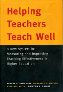 Helping Teachers Teach Well: A New System for Measuring and Improving Teaching Effectiveness in Higher Education