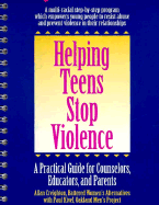 Helping Teens Stop Violence: A Practical Guide for Counselors, Educators and Parents - Creighton, Allan, and Kivel, Paul