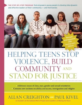 Helping Teens Stop Violence, Build Community, and Stand for Justice - Creighton, Allan, and Kivel, Paul