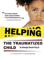 Helping The Traumatized Child: A Workbook For Therapists (Helpful Materials To Support Therapists Using TFCBT: Trauma-Focused Cognitive Behavioral Therapy. Comes with FREE digital download of the book.)