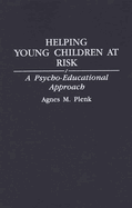 Helping Young Children at Risk: A Psycho-Educational Approach