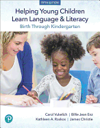 Helping Young Children Learn Language and Literacy: Birth Through Kindergarten Plus Myeducationlab with Pearson Etext -- Access Card Package
