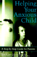 Helping Your Anxious Child - Opx - Rapee, Ronald M, PhD, and Wignall, Ann, and Cobham, Vanessa, PhD