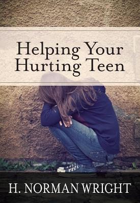 Helping Your Hurting Teen - Wright, H Norman
