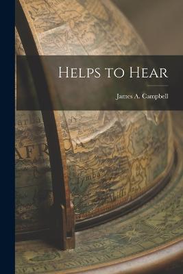 Helps to Hear - Campbell, James a