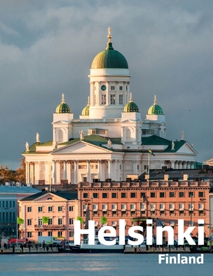 Helsinki Finland: Coffee Table Photography Travel Picture Book Album Of A City in Northern Europe Large Size Photos Cover - Boman, Amelia