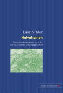 Helvetismen: Deutsches Kulturwoerterbuch Der Schweizerischen Eidgenossenschaft