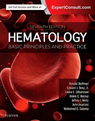 Hematology: Basic Principles and Practice - Silberstein, Leslie E, and Anastasi, John, MD, and Weitz, Jeffrey, MD (Editor)