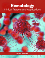 Hematology: Clinical Aspects and Applications