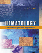 Hematology: Clinical Principles & Applications - Rodak, Bernadette F, MS, MLS