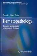 Hematopathology: Genomic Mechanisms of Neoplastic Diseases