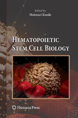 Hematopoietic Stem Cell Biology - Kondo, Motonari (Editor)