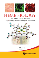 Heme Biology: The Secret Life of Heme in Regulating Diverse Biological Processes