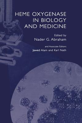 Heme Oxygenase in Biology and Medicine - Abraham, Nader G. (Editor)