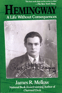 Hemingway: A Life without Consequences