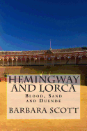 Hemingway and Lorca: Blood, Sand, and Duende