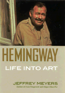Hemingway: Life Into Art