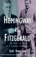 Hemingway Vs. Fitzgerald: The Rise and Fall of a Literary Friendship