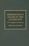 Hemingway's Death in the Afternoon: The Complete Annotations