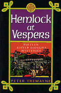 Hemlock at Vespers: Fifteen Sister Fidelma Mysteries