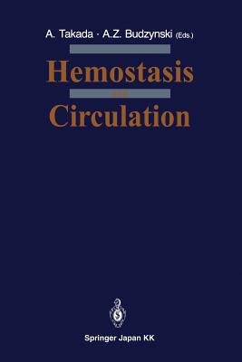 Hemostasis and Circulation - Takada, A (Editor), and Budzynski, A Z (Editor)