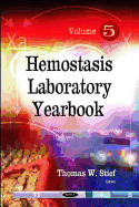 Hemostasis Laboratory Yearbook: Volume 5